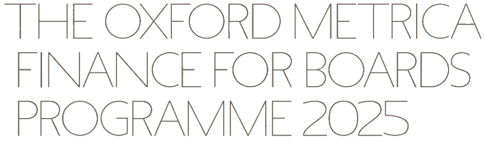 THE OXFORD METRICA FINANCE FOR BOARDS PROGRAMME 2024